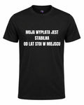 Koszulka 100% Bawełna - Moja wypłata jest stabilna, od lat stoi w miejscu