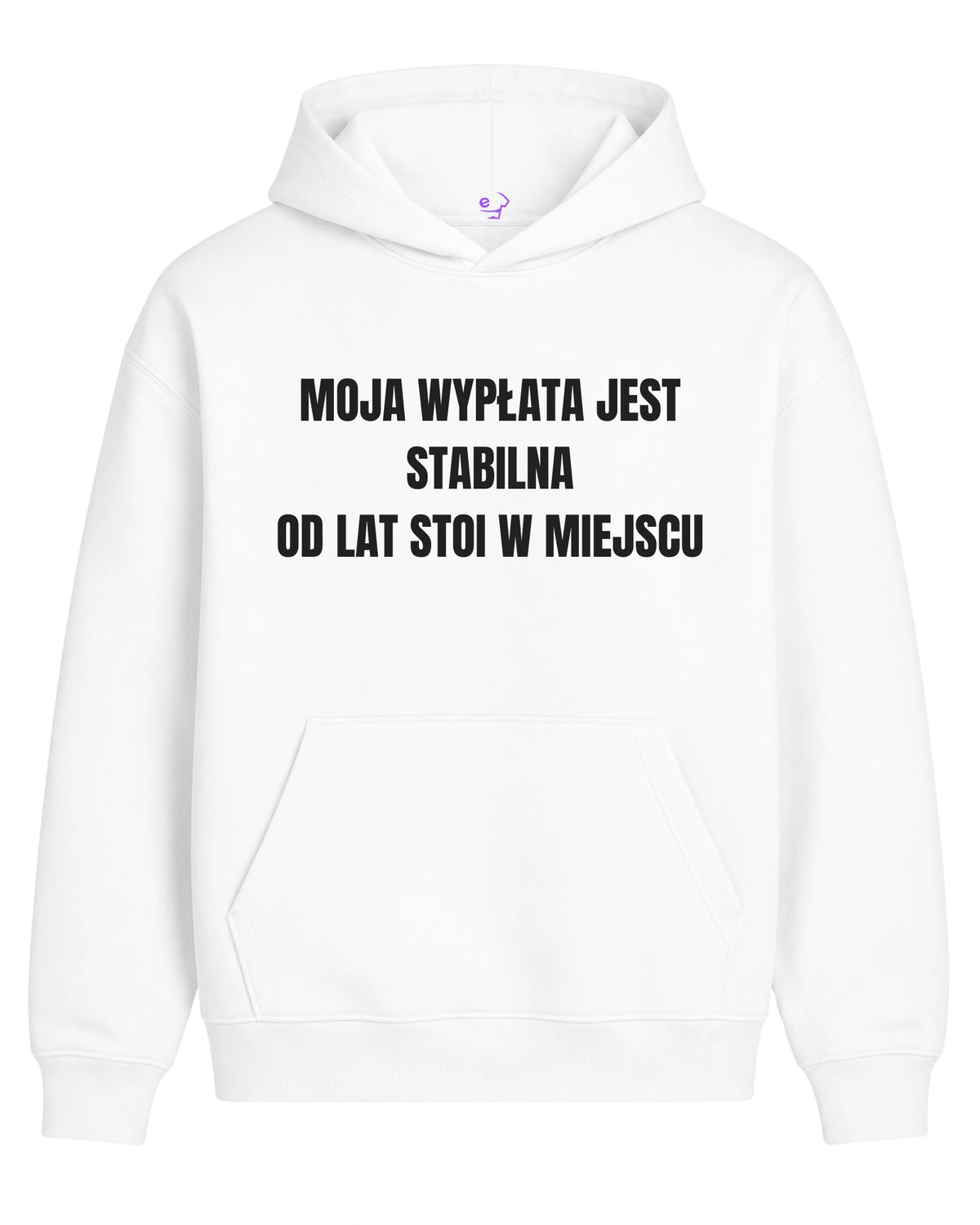 Bawełniana Bluza - Moja wypłata jest stabilna, od lat stoi w miejscu