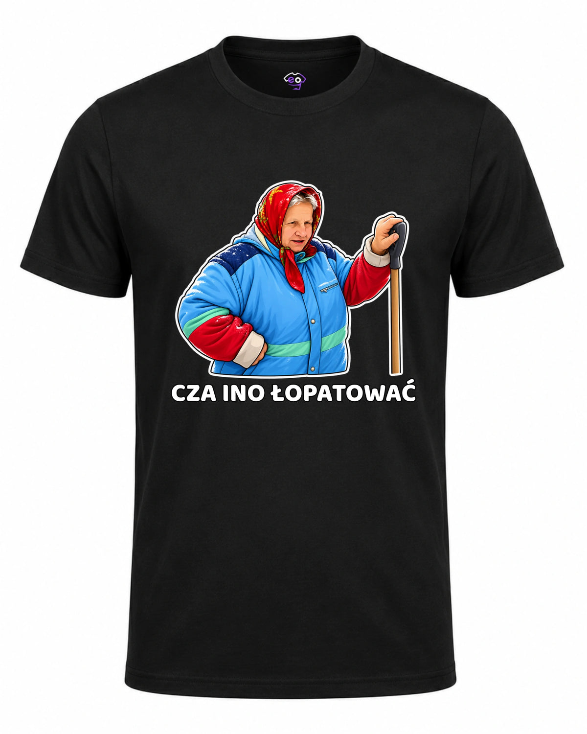 Koszulka 100% Bawełna - Cza ino łopatować