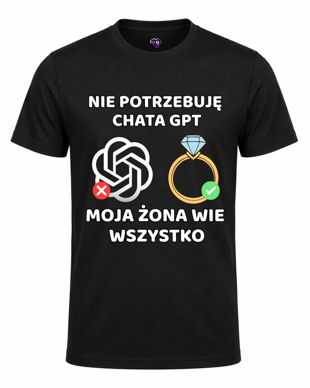Koszulka 100% Bawełna - Nie potrzebuję Chata GPT, moja żona wie wszystko