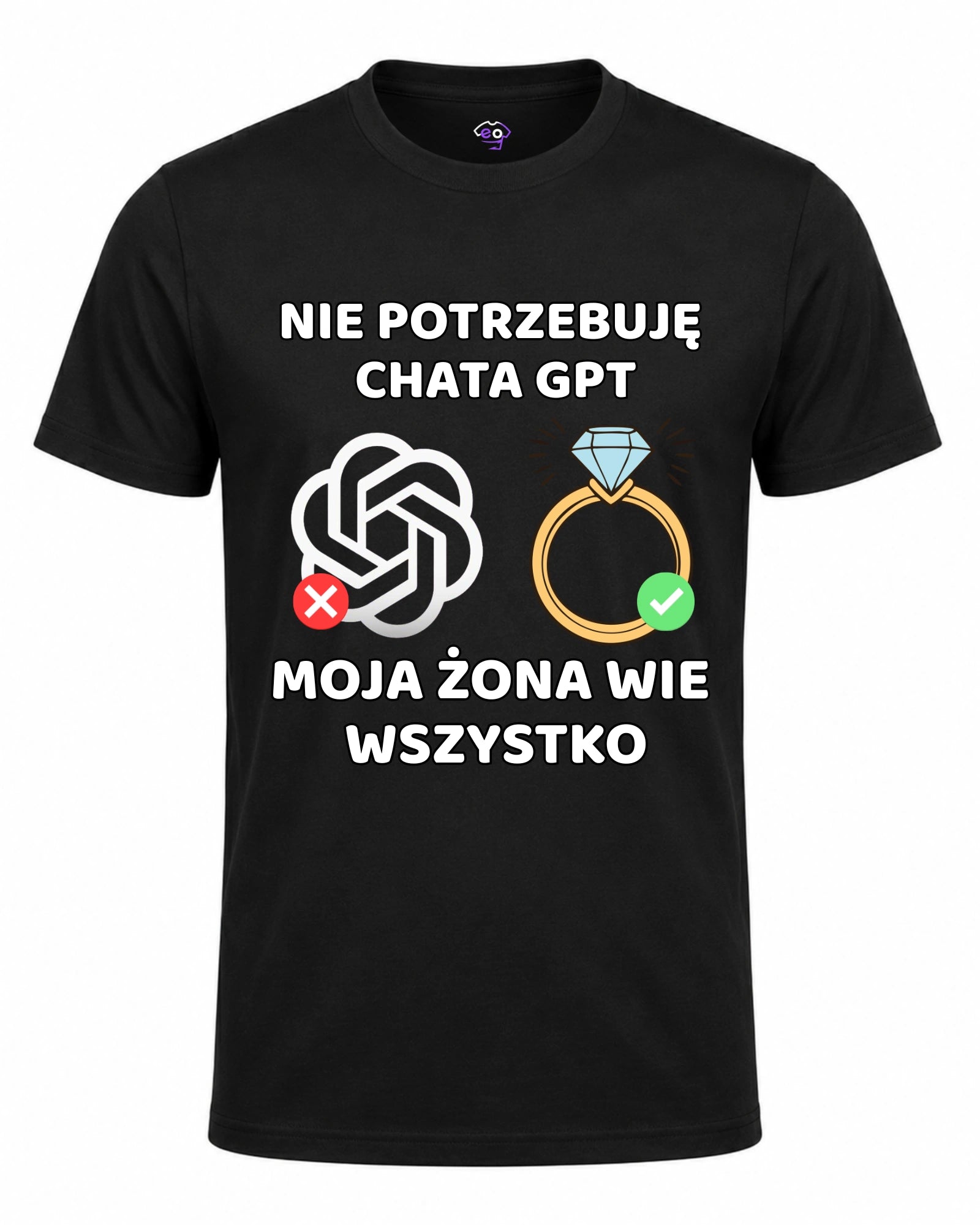 Koszulka 100% Bawełna - Nie potrzebuję Chata GPT, moja żona wie wszystko
