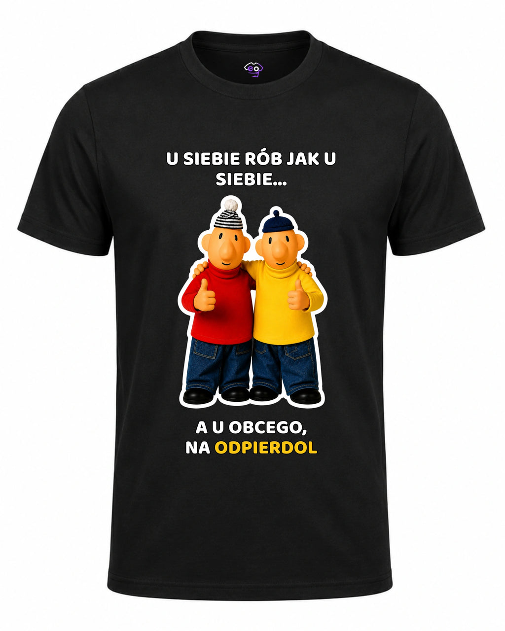 Koszulka 100% Bawełna - U siebie rób jak u siebie... ( Sąsiedzi )