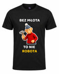 Koszulka 100% Bawełna - Bez młota to nie robota ( Sąsiedzi )