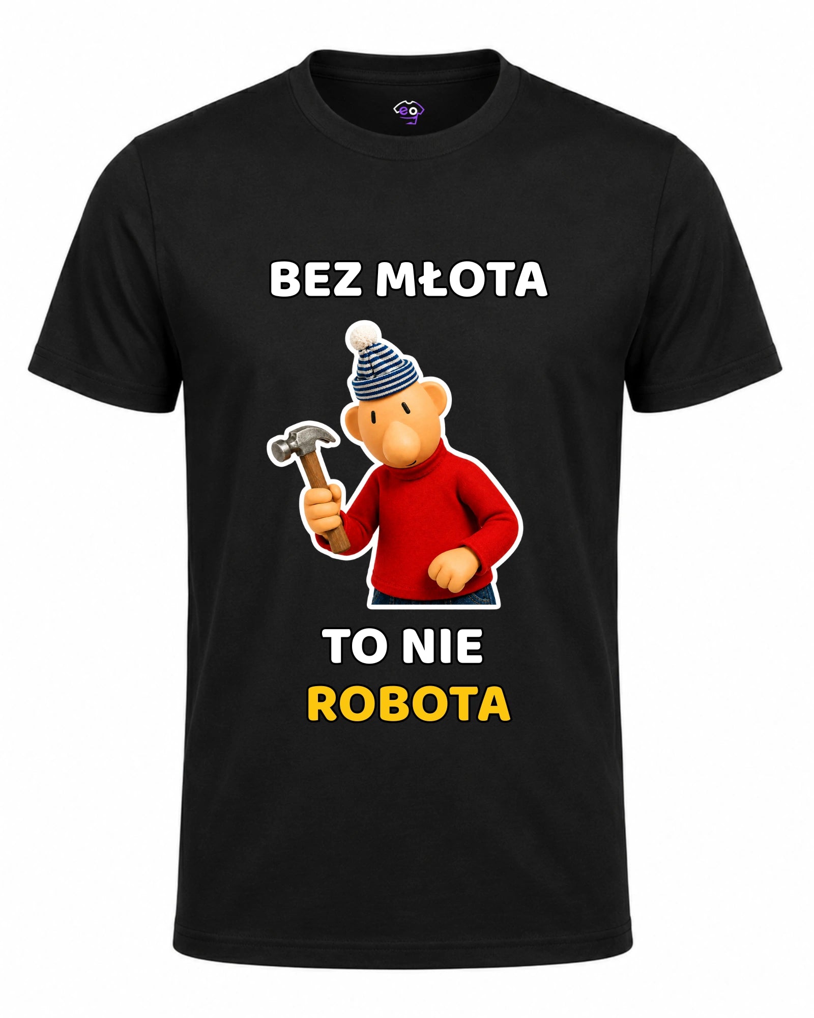 Koszulka 100% Bawełna - Bez młota to nie robota ( Sąsiedzi )