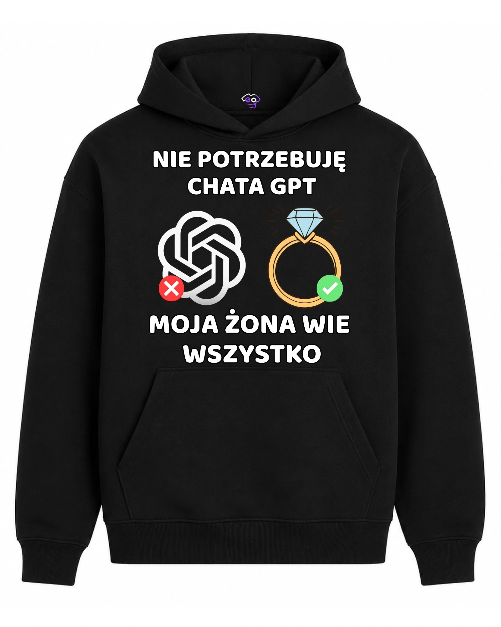 Bawełniana Bluza - Nie potrzebuję Chata GPT, moja żona wie wszystko