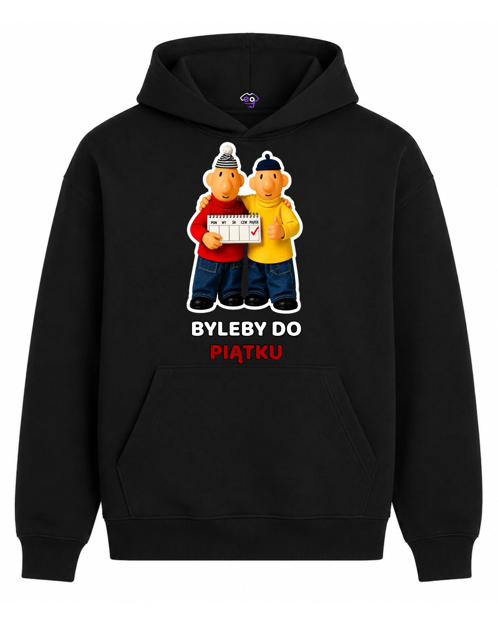 Bawełniana Bluza - Byleby do piątku ( Sąsiedzi )