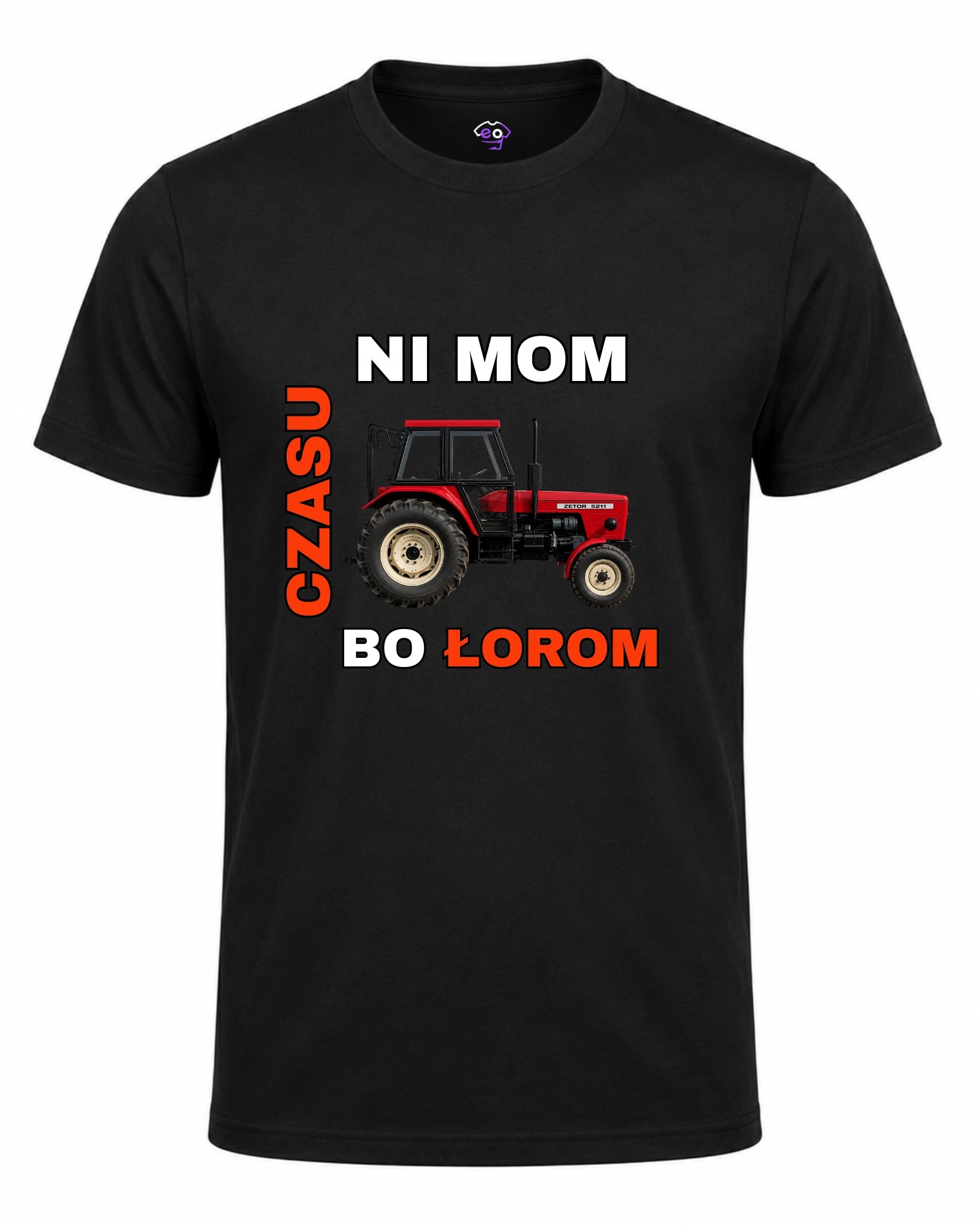 Koszulka 100% Bawełna - NI MOM CZASU BO ŁOROM