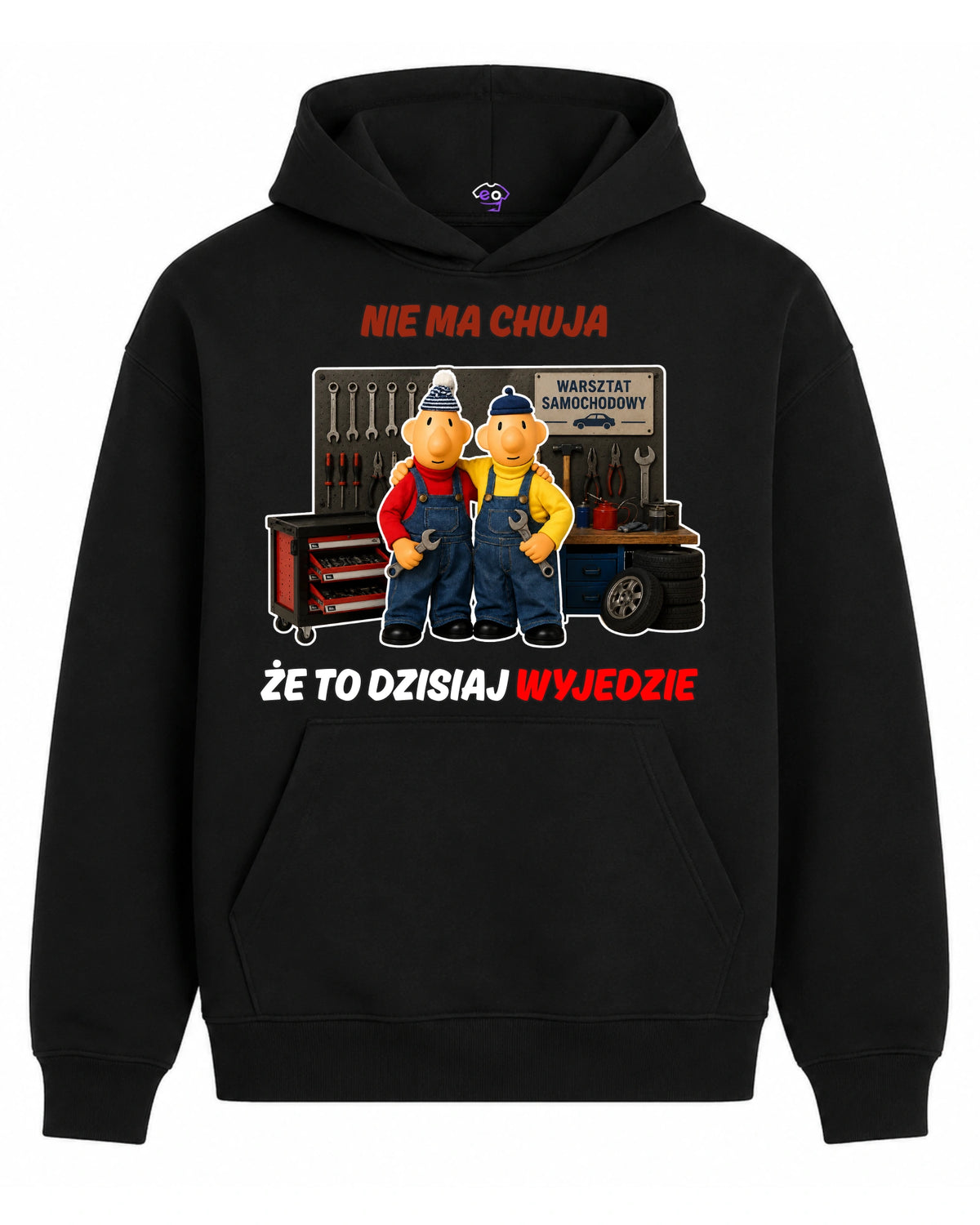 Bawełniana Bluza - Nie ma chuja, że to dzisiaj wyjedzie