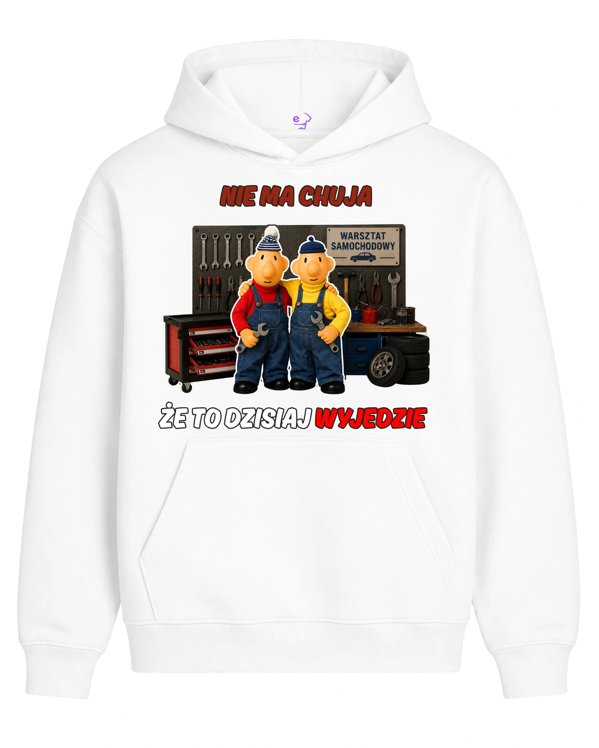 Bawełniana Bluza - Nie ma chuja, że to dzisiaj wyjedzie