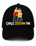 Czapka z daszkiem 100% Bawełna - Chuj zostaw tak ( Sąsiedzi )