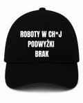 Czapka z daszkiem 100% Bawełna - Roboty W Ch*j Podwyżki Brak