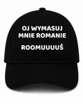 Czapka z daszkiem 100% Bawełna - Oj wymasuj mnie Romanie ( Sąsiedzi )