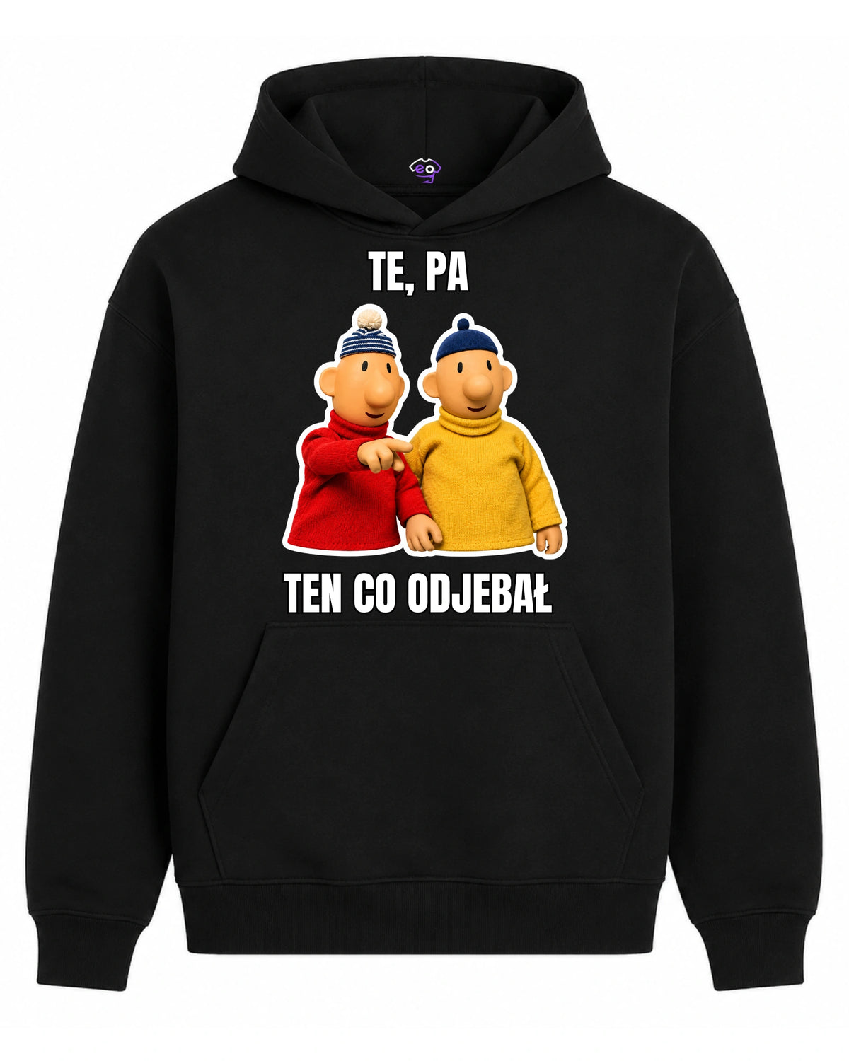 Bawełniana Bluza - TE PA, TEN CO ODJEBAŁ ( Sąsiedzi )