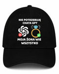 Czapka z daszkiem 100% Bawełna - Nie potrzebuję Chata GPT, moja żona wie wszystko